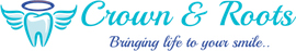 Crown & Roots dental clinic logo with tooth icon and “Bringing life to your smile” tagline.