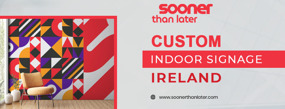 custom indoor signage Ireland